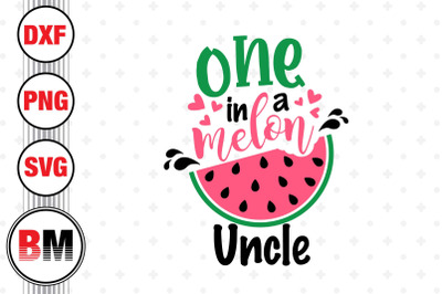 One In A Melon Uncle SVG, PNG, DXF Files