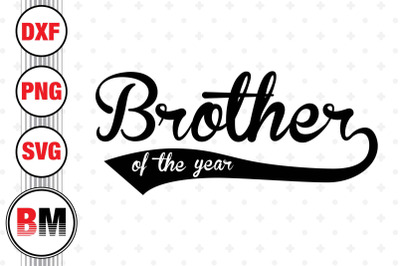 Brother of the Year SVG, PNG, DXF Files