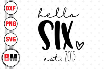 Hello Six Birthday SVG, PNG, DXF Files