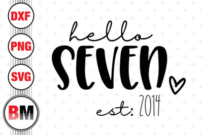 Hello Seven Birthday SVG, PNG, DXF Files