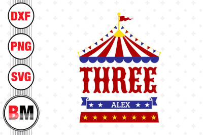 Three Birthday Circus SVG, PNG, DXF Files