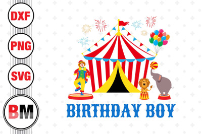 Birthday Boy Circus SVG SVG, PNG, DXF Files