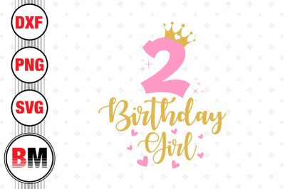 2nd Birthday Girl SVG, PNG, DXF Files