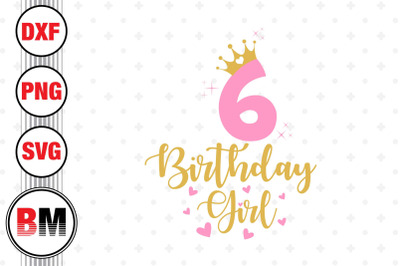 6th Birthday Girl SVG, PNG, DXF Files