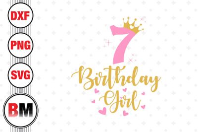 7th Birthday Girl SVG, PNG, DXF Files