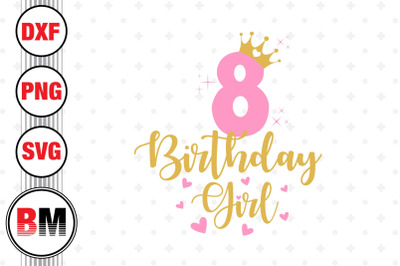8th Birthday Girl SVG, PNG, DXF Files