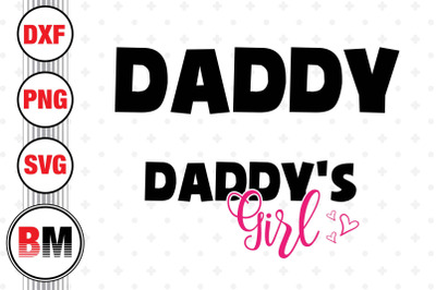 Daddy, Daddy&#039;s Girl SVG, PNG, DXF Files