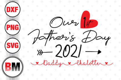 Our 1st Father&#039;s Day and Custom Name SVG, PNG, DXF Files