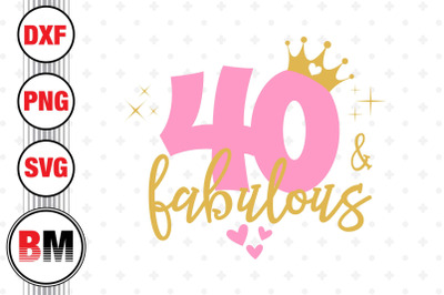 40 and Fabulous SVG, PNG, DXF Files