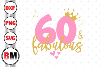 60 and Fabulous SVG, PNG, DXF Files