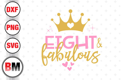 Eight and Fabulous SVG, PNG, DXF Files