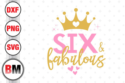 Six and Fabulous SVG, PNG, DXF Files