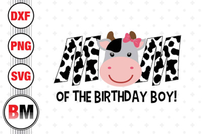 Mom of the Birthday Boy Cow SVG, PNG, DXF Files