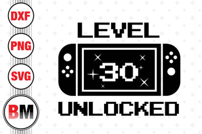 Level 30 Unlocked SVG, PNG, DXF Files