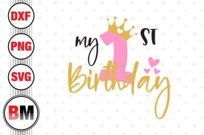 My 1st Birthday SVG, PNG, DXF Files