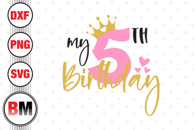 My 5th Birthday SVG, PNG, DXF Files