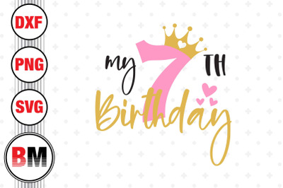 My 7th Birthday SVG, PNG, DXF Files