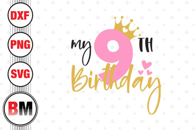 My 9th Birthday SVG, PNG, DXF Files