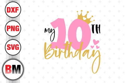 My 10th Birthday SVG, PNG, DXF Files