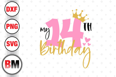 My 14th Birthday SVG, PNG, DXF Files