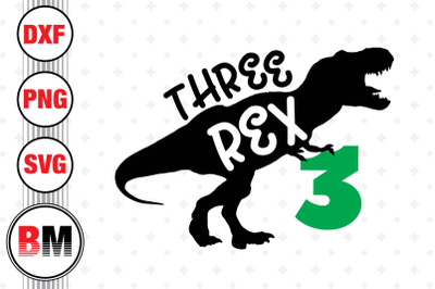 3rd Birthday T Rex SVG, PNG, DXF Files