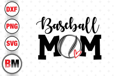 Baseball Mom SVG&2C; PNG&2C; DXF Files