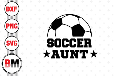 Soccer Aunt SVG, PNG, DXF Files