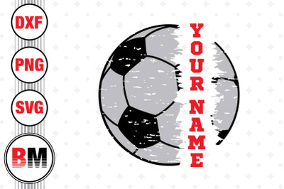 Distressed Soccer Custom Name SVG, PNG, DXF Files