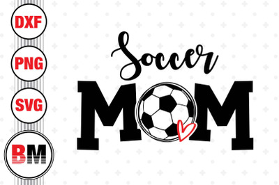 Soccer Mom SVG, PNG, DXF Files