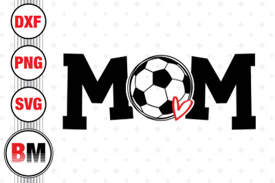 Soccer Mom SVG, PNG, DXF Files