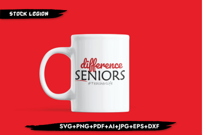 Difference Seniors #teacherlife SVG