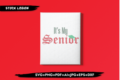 It&#039;s My Senior SVG