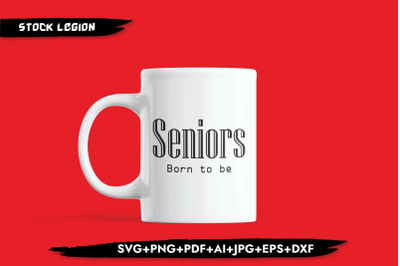 Seniors Born To be SVG