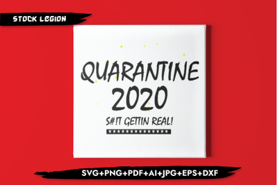 Quarantine 2020 Shit Gettin Real SVG