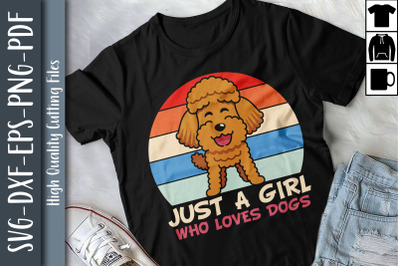 Dog Lover Just a Girl Who Loves Dogs