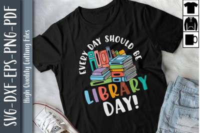 Everyday Should Be Library Day Book