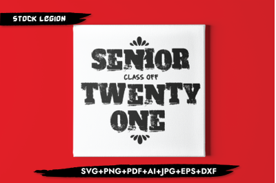 Senior Class Of Twenty One SVG