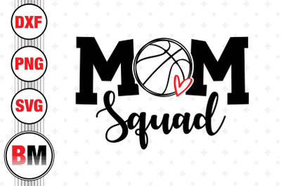 Basketball Mom Squad SVG, PNG, DXF Files