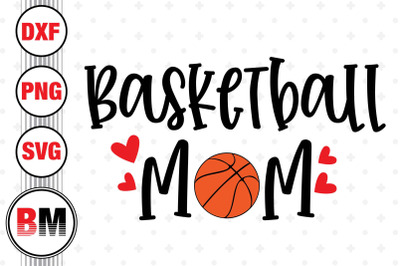 Basketball Mom SVG, PNG, DXF Files