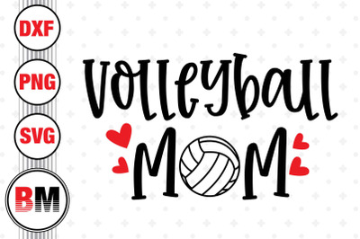 Volleyball Mom SVG&2C; PNG&2C; DXF Files