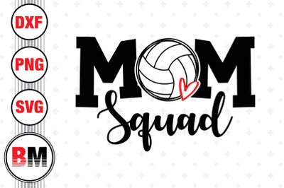 Volleyball Mom Squad SVG&2C; PNG&2C; DXF Files