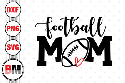 Football Mom SVG&2C; PNG&2C; DXF Files