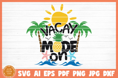 Vacay Mode On Summer Beach SVG Cut File