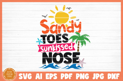 Sandy Toes Sunkissed Noes Summer Beach SVG Cut File