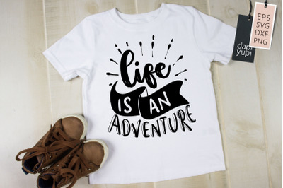 LIfe Is An Adventure SVG Adventure Quotes