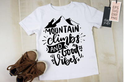 Mountain Climbs And Good Vibes SVG Adventure Quotes