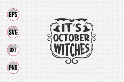 It&#039;s October witches svg.