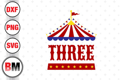 Three Birthday Circus SVG, PNG, DXF Files