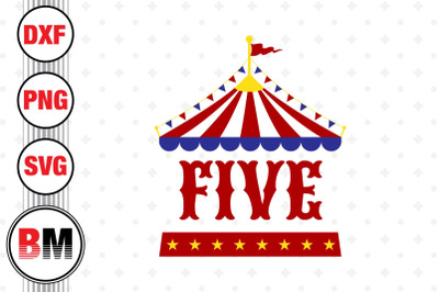 Five Birthday Circus SVG, PNG, DXF Files