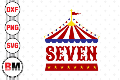 Seven Birthday Circus SVG, PNG, DXF Files